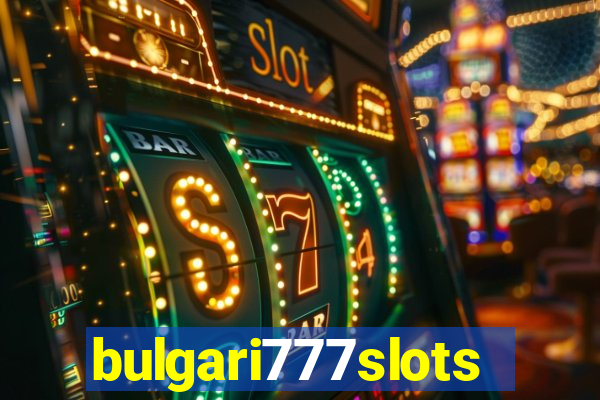 bulgari777slots.com