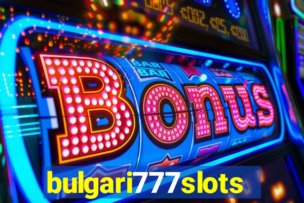 bulgari777slots.com