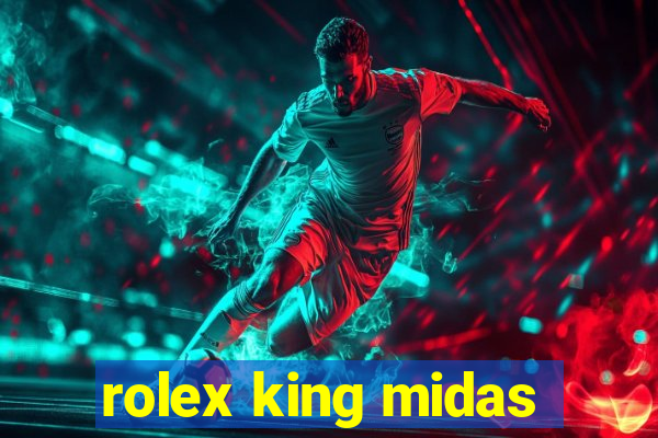 rolex king midas