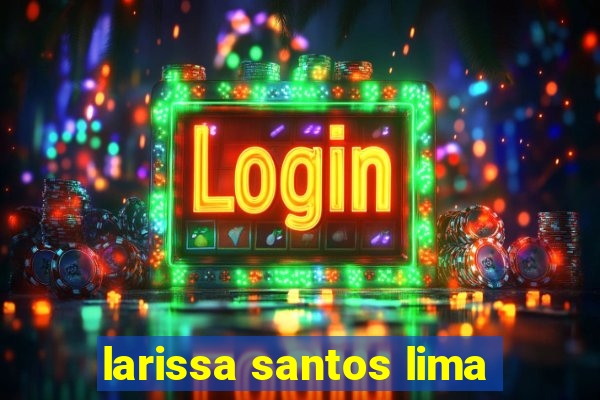 larissa santos lima