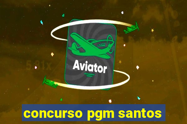 concurso pgm santos