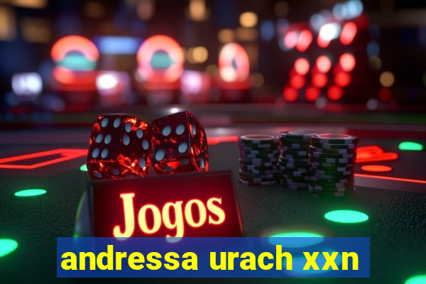 andressa urach xxn