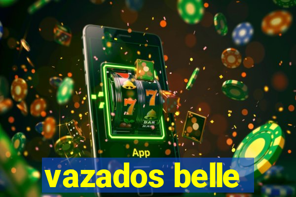 vazados belle