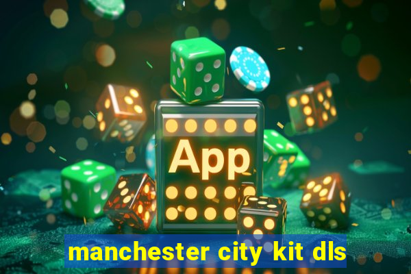 manchester city kit dls