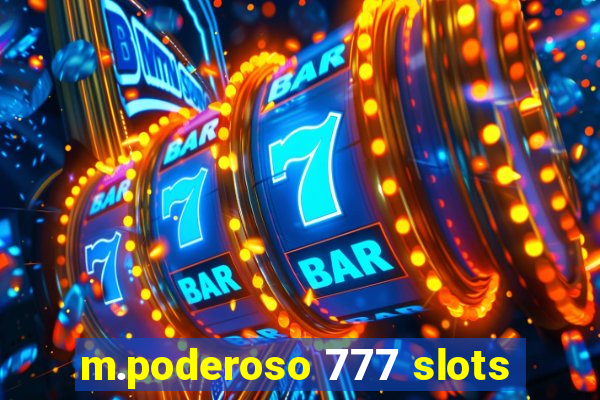 m.poderoso 777 slots