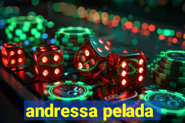 andressa pelada