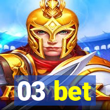 03 bet