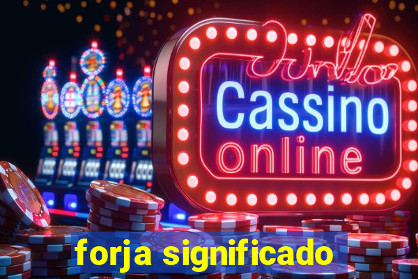 forja significado