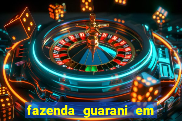 fazenda guarani em nova andradina ms
