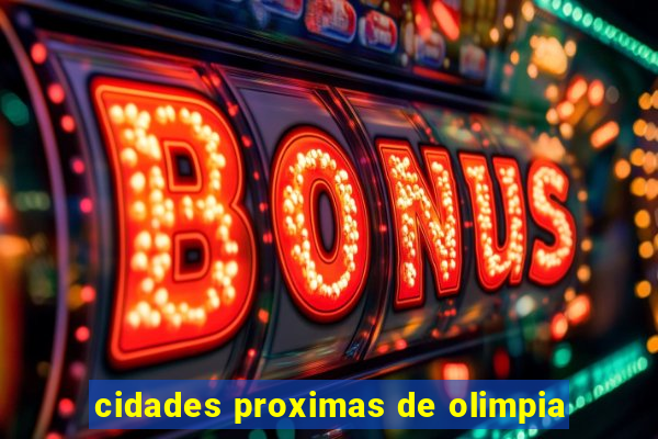 cidades proximas de olimpia