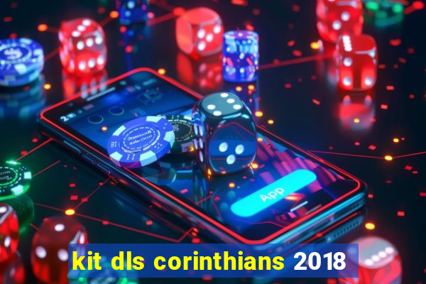 kit dls corinthians 2018