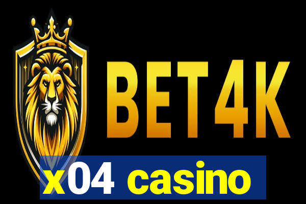 x04 casino