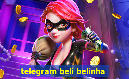 telegram beli belinha