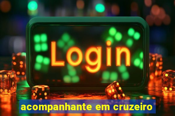 acompanhante em cruzeiro