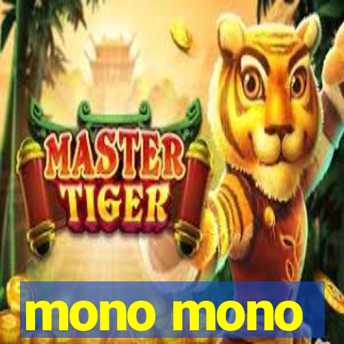 mono mono