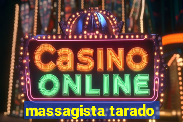 massagista tarado