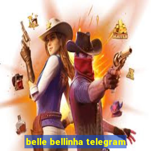 belle bellinha telegram