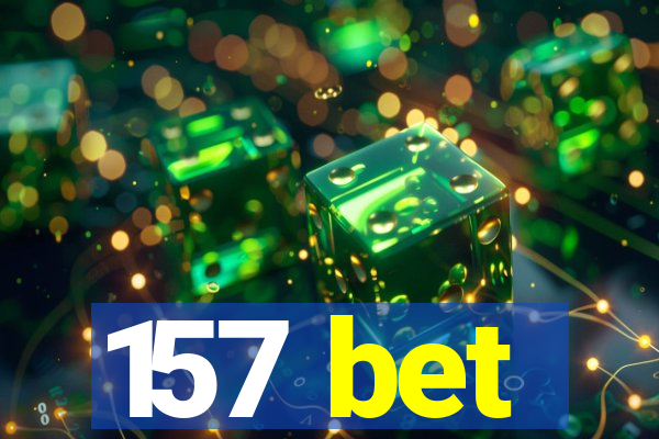 157 bet