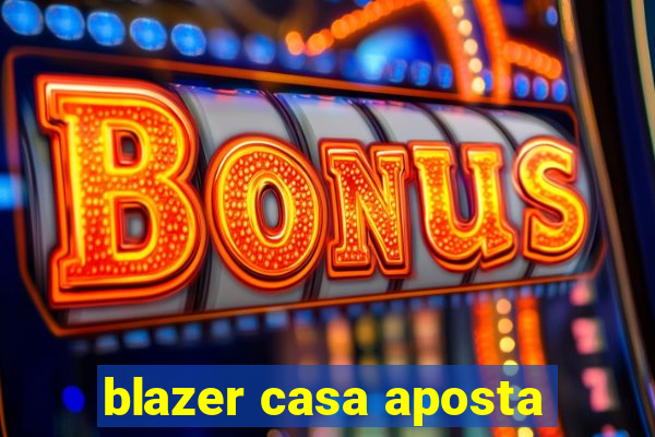 blazer casa aposta