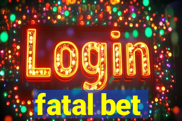 fatal bet