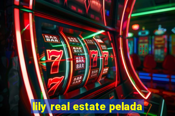 lily real estate pelada
