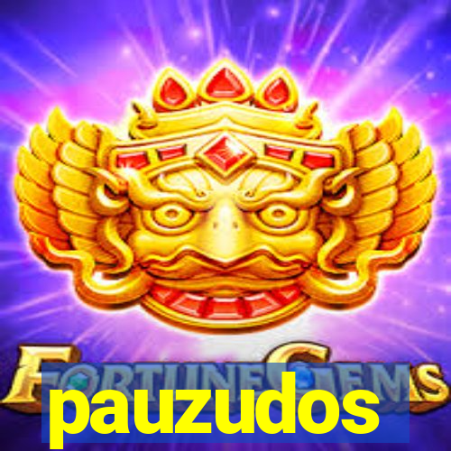 pauzudos