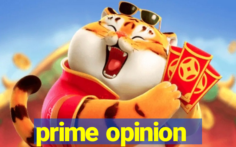 prime opinion