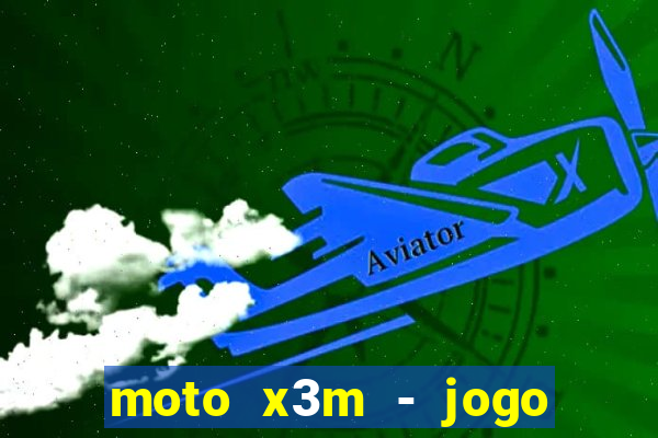 moto x3m - jogo de moto