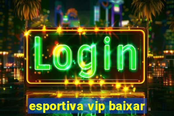 esportiva vip baixar