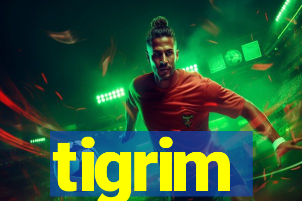 tigrim