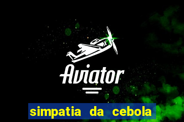 simpatia da cebola roxa para afastar rival