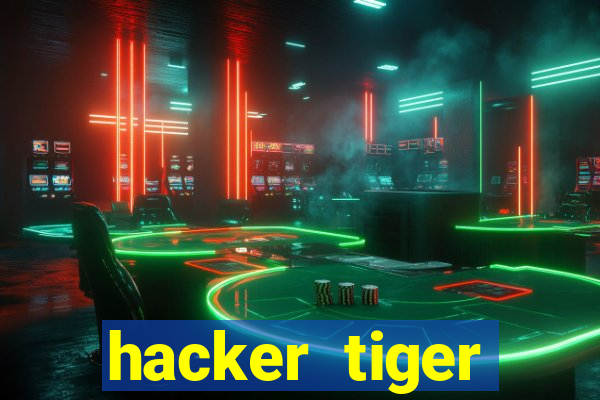 hacker tiger fortune download