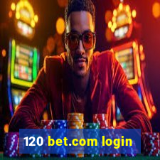120 bet.com login
