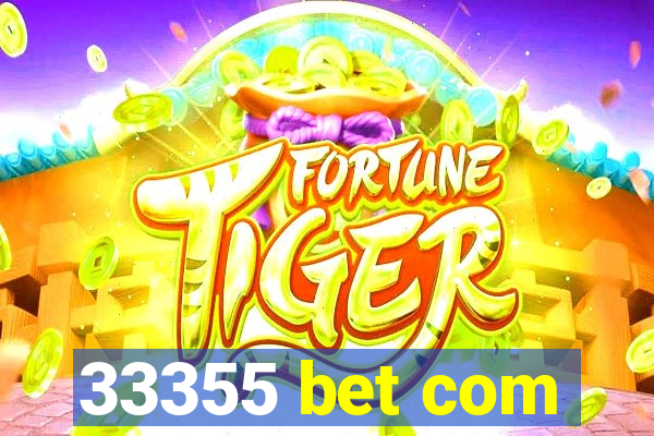 33355 bet com