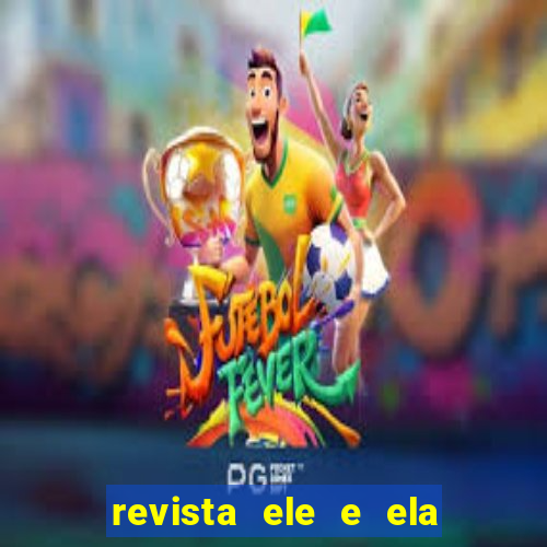 revista ele e ela cartas do forum