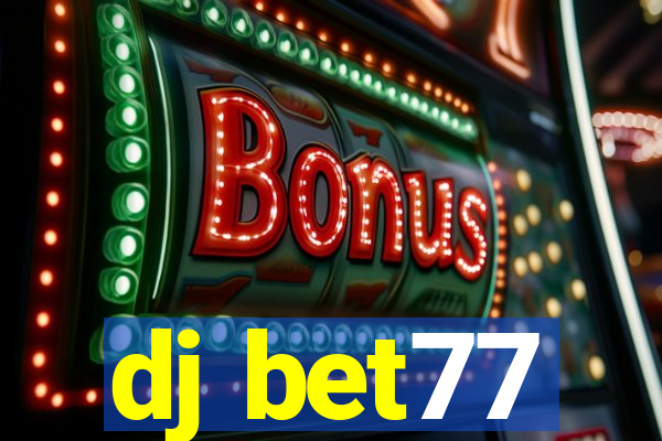 dj bet77