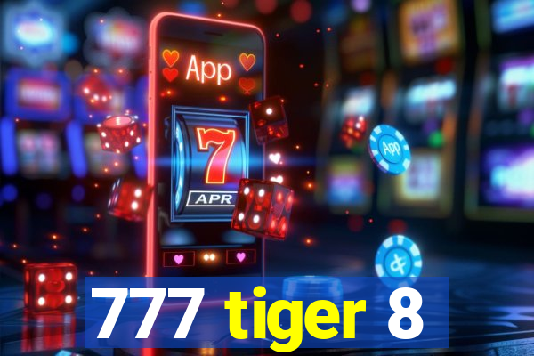 777 tiger 8