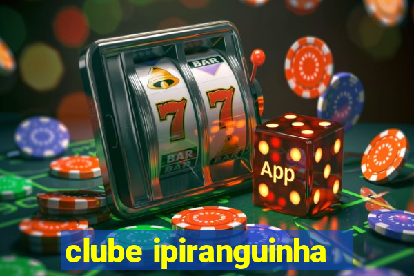 clube ipiranguinha