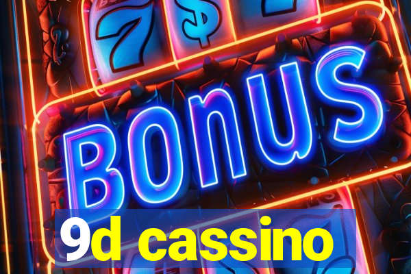 9d cassino