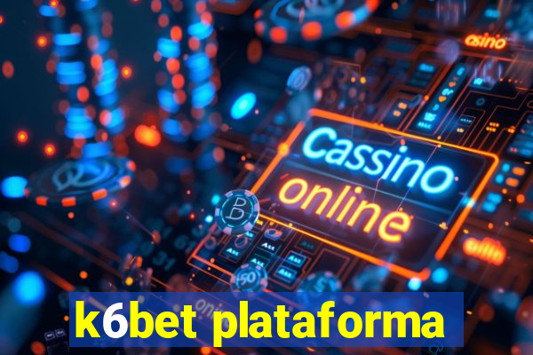 k6bet plataforma