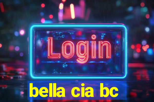 bella cia bc