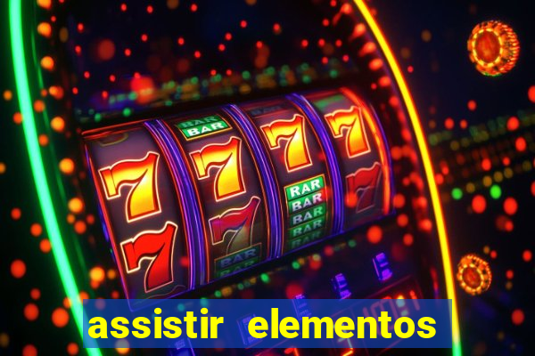 assistir elementos filme completo dublado drive