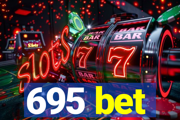 695 bet