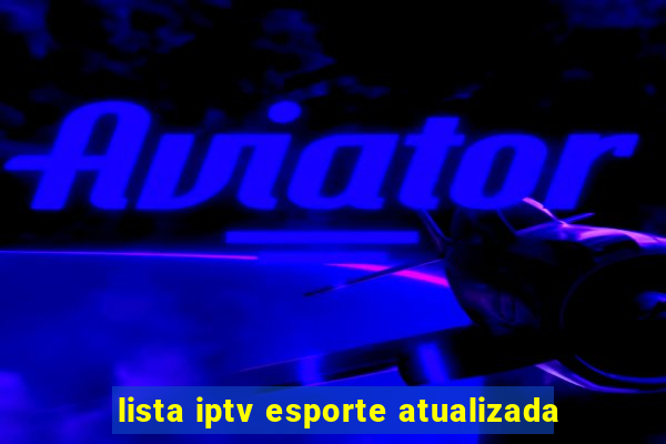 lista iptv esporte atualizada
