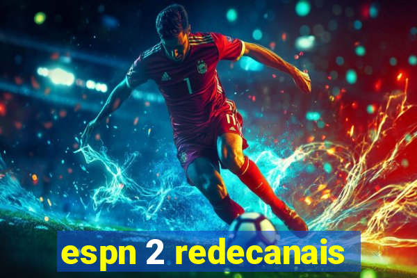 espn 2 redecanais