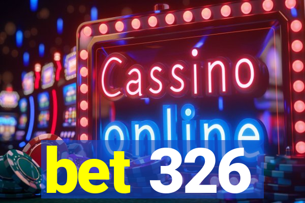 bet 326