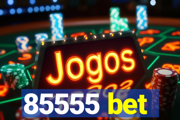 85555 bet