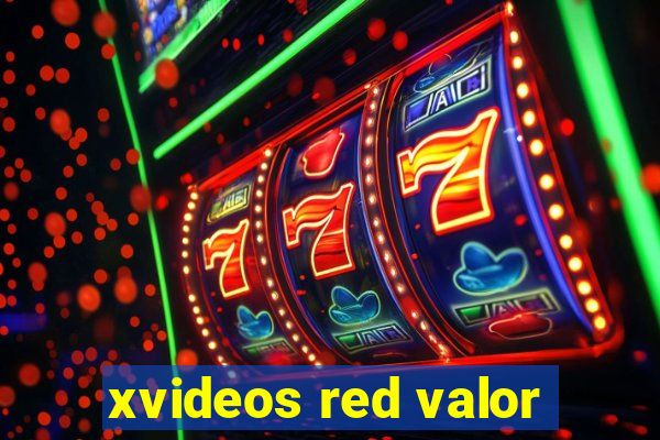 xvideos red valor