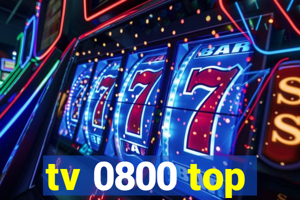 tv 0800 top