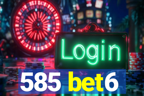 585 bet6
